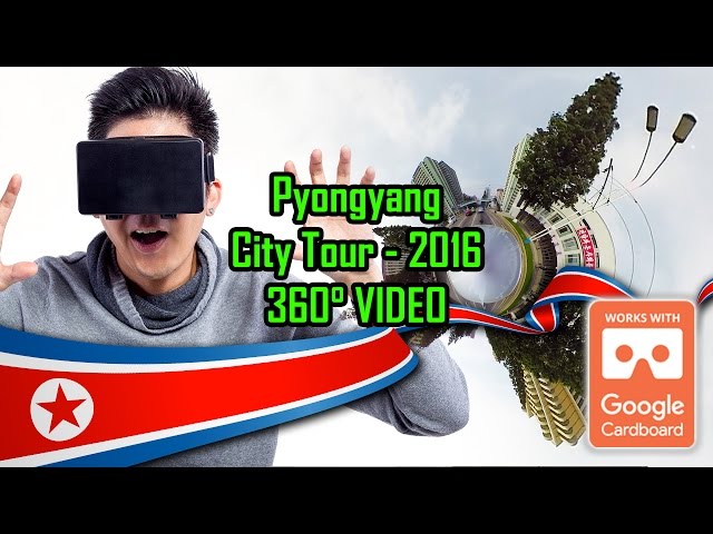 Pyongyang City Tour 2016 July - 360 VIDEO