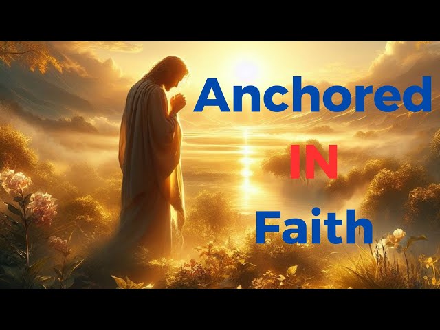 Anchored in Hope: A Friday Morning Prayer