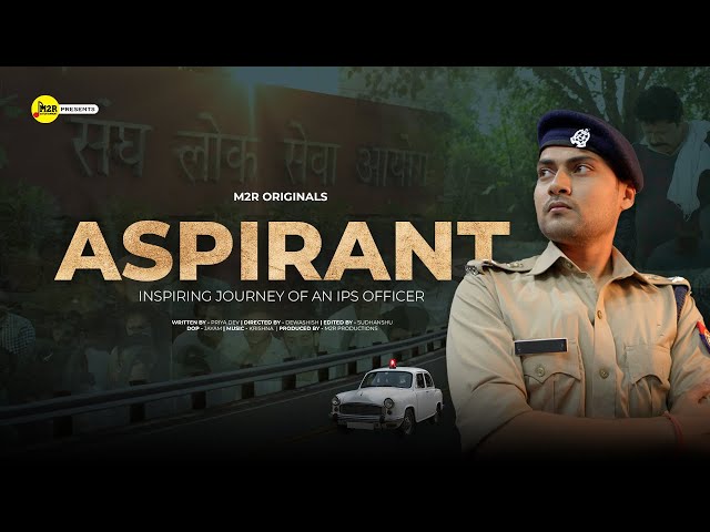 ASPIRANT - Journey Of An IPS Officer | Film on UPSC Aspirant | M2R Entertainment