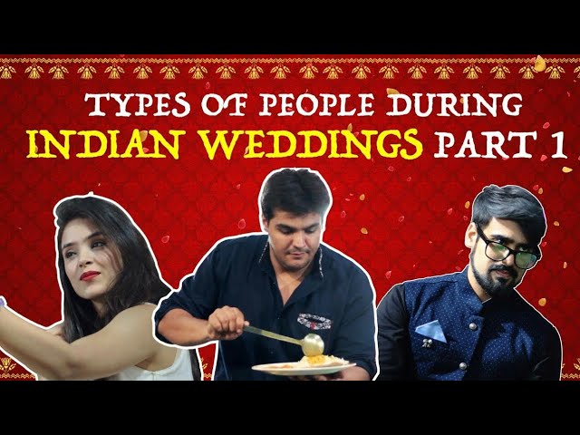 Types Of People During Indian Weddings - Part 1 | Ashish chanchlani vines