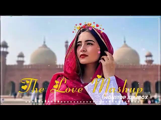 The Love Mashup | 💚🧡of Arijit Singh, Jubin Nautiyal, BPraak, Atif Aslam, NehaKaker