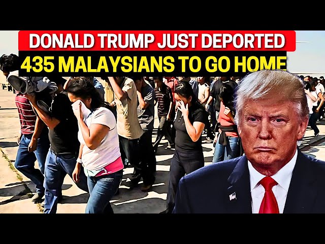 Donald Trump Just Deported 435 Malaysians! Here’s What Happened