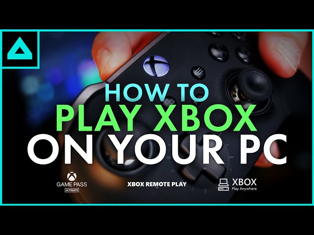 How To Play Xbox Games on Your PC! Play Anywhere/Gamepass/Remote Play