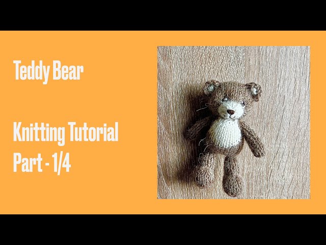 How to Knit a Teddy Bear by @Stricknity . Part 1/4- how to knit a stuffed animals