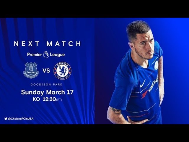 EVERTON FC VS CHELSEA FC 17th March 2019 Live