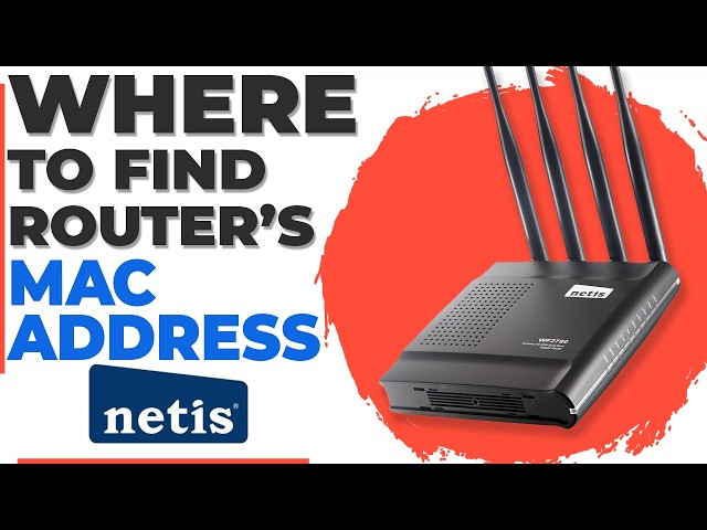 MAC Address of Your Netis Router | Where to Find