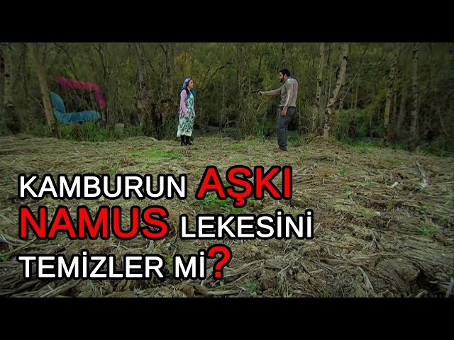 Kamburun aşkı namus lekesini temizler mi? KISSADAN HİSSE