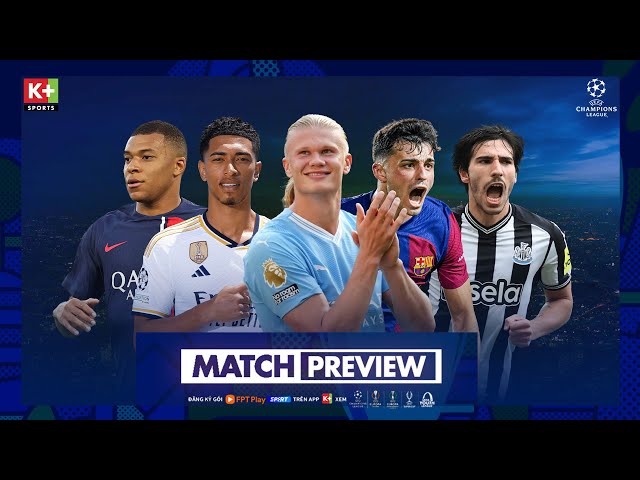 Nhận định Cúp C1: Khai cuộc Champions League | Newcastle gặp khó - Ông lớn thị uy sức mạnh