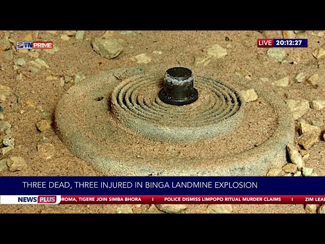 Three dead, three injured in Binga landmine explosion.#NewsPlus