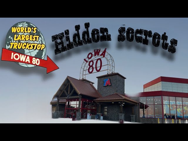 Inside Iowa 80: The World’s Largest Truck Stop is for All Travelers!