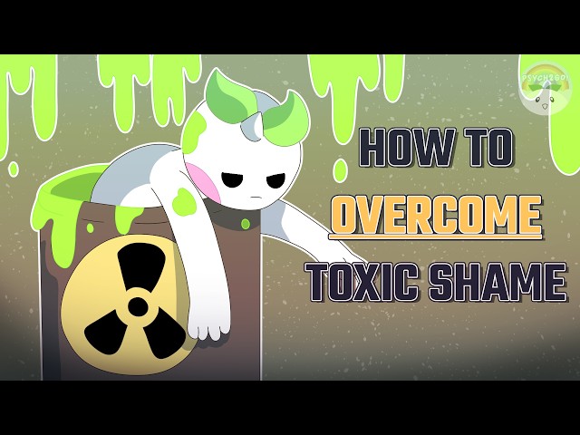 How To Overcome TOXIC Shame