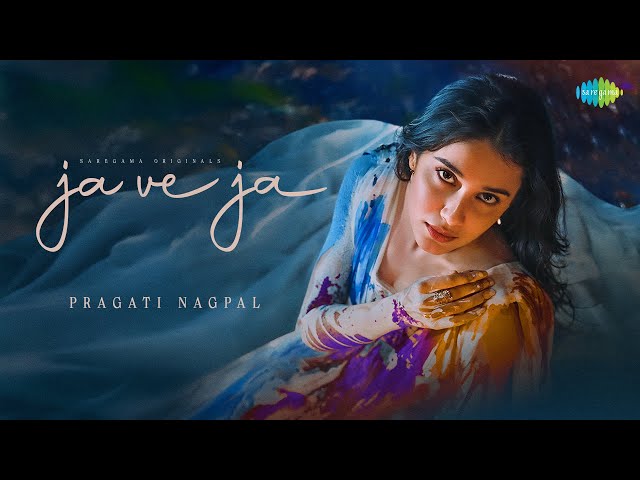 Ja Ve Ja - Official Video | Pragati Nagpal | Bharat Goel | Gurpreet Saini | Pankhuri Ranjan