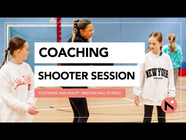 Netball Coaching // Shooter Footwork and Agility // Shooter Session