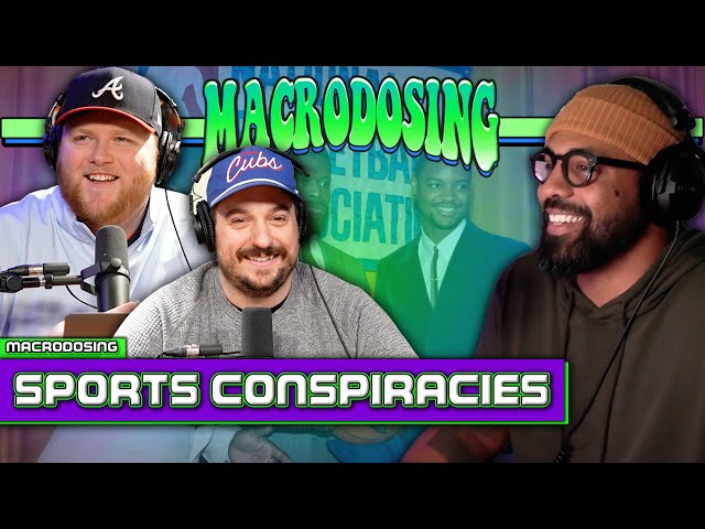 Secrets, Scandals & Conspiracy Theories in Sports | Macrodosing - Jan 30, 2025