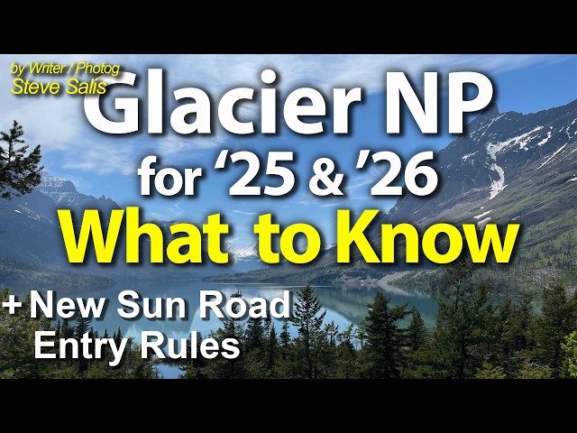 Glacier National Park 2025 & 2026: What you need to know before you go. Lodging, Hikes, new Rules