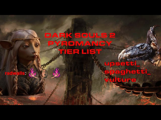 Dark Souls 2 Pyromancy Tier List (SOTFS)