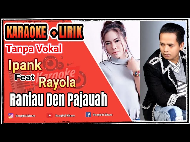 KARAOKE Duet Minang Ipank feat Rayola - Rantau Den Pajauah - Tanpa Vokal