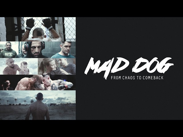 Mad Dog: From Chaos to Comeback | MMA | Full Movie