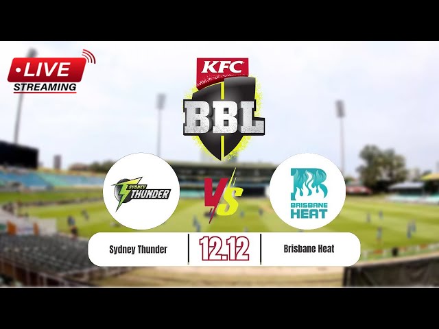 Sydney Thunder vs Brisbane Heat, 6th Match Big Bash League 2023-24  - Live Score, Commentary