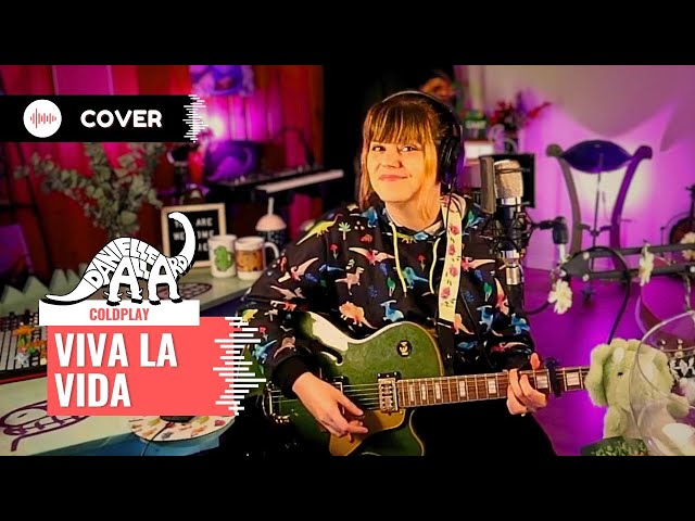 Viva La Vida - Danielle Allard [Coldplay Cover]