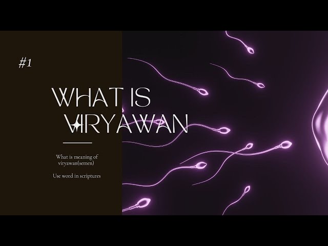 What is The Meaning Of Viryawan #semen #nofap #virya