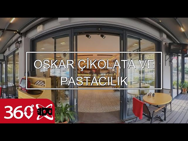 OSKAR ÇİKOLATA VE PASTACILIK | This is 360 VR Video