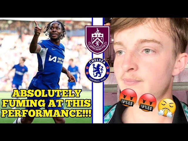 I HAVE HAD ENOUGH!!! | BURNLEY VS CHELSEA VLOG!!!