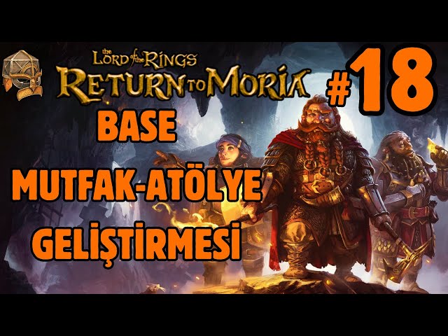 Base Geliştirme P.2 ve Khazad Set Arayışı / Lord Of The Rings Return To Moria / 18.Bölüm Türkçe