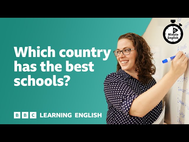 Which country has the best schools? ⏲️ 6 Minute English