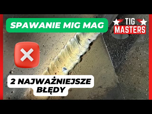 Spawanie MIG/MAG - 2 najczęstsze błędy które robisz! Jak dobrze spawać migomatem.