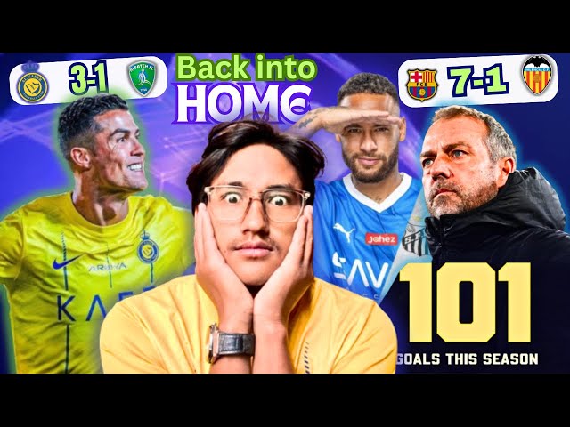 Neymar jr back into home ||BARCELONA WIN With 7-1 HANSi flick everywhere cooked || AL NASSR WIN CR7