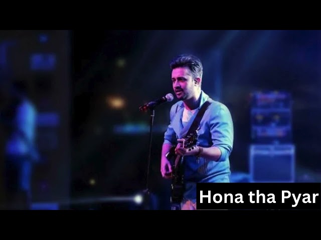 Hona Tha Pyar - Atif Aslam | Full Song | HD Video | Romantic Bollywood Song