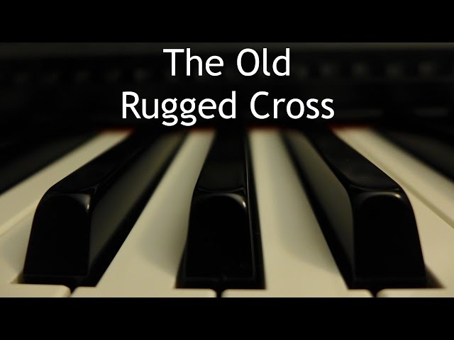 The Old Rugged Cross - piano instrumental hymn with lyrics