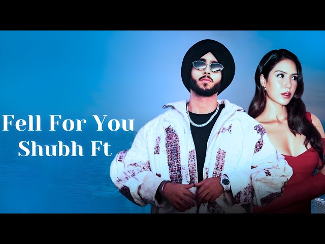 Fell For You - Shubh Ft. Sonam Bajwa | Karda Shadai Ni | Mc star | Latest Punjabi Songs