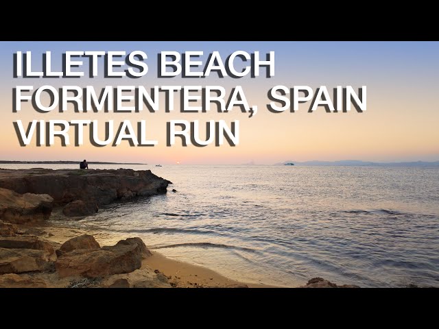 Virtual Run - Ses Illetes, Formentera, Spain