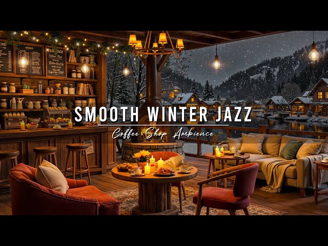 Stress Relief with Smooth Jazz Music ⛄ Cozy Winter Coffee Shop ~ Relaxing Jazz Instrumental Music