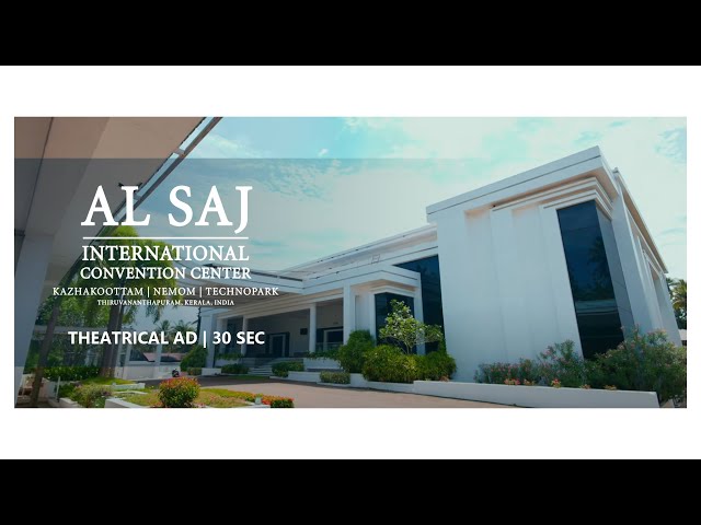 ALSAJ INTERNATIONAL CONVENTION CENTER , TRIVANDRUM | THEATRICAL AD | 30 SEC