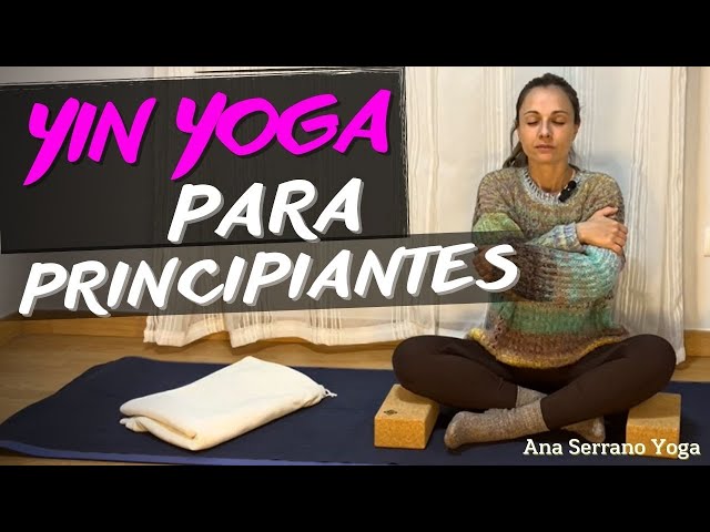 YIN YOGA para PRINCIPIANTES Relajación, Movilidad y AMOR PROPIO Clase de Yin Yoga para Principiantes