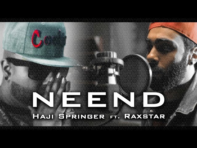 NEEND - Haji Springer ft Raxstar | Official Music Video | Desi Hip Hop 2018