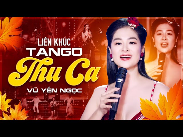 Mashup Tango Hay Nhất 2025/ Liên Khúc Tango Thu Ca/ Vũ Yến Ngọc/ MV 4K