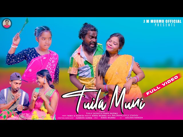 TUILA MUNI || FULL VIDEO || TUILA SADHU & PAMPA || NAMITA KISKU & NIMAI || NEW SANTALI VIDEO 2025.