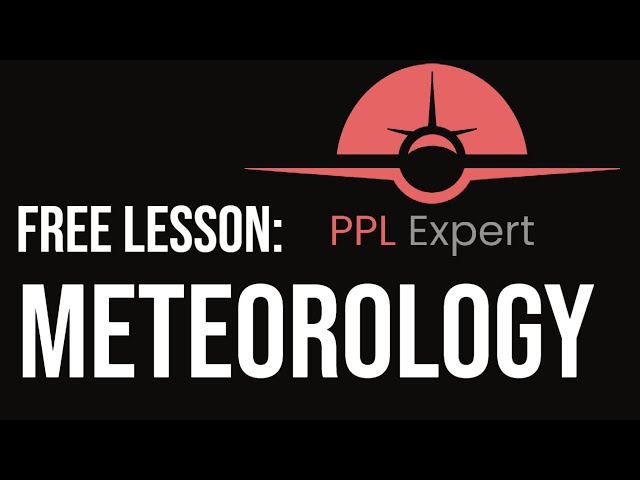 Meteorology | PPL Expert Online Ground School FREE Sample