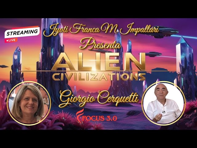 LE CIVILTÀ DEGLI ALIENI  LIVE CON JYOTI FRANCA MARIA IMPALLARI E GIORGIO CERQUETTI