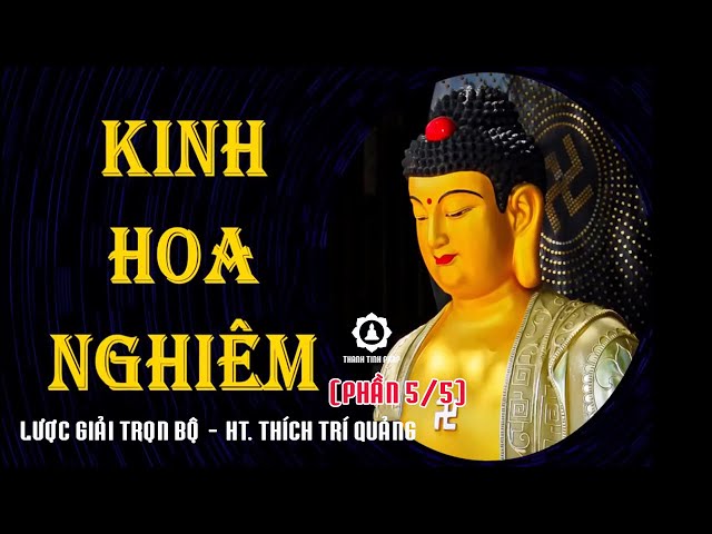 Lược giải Kinh Hoa Nghiêm (Phần 5) - HT. Thích Trí Quảng