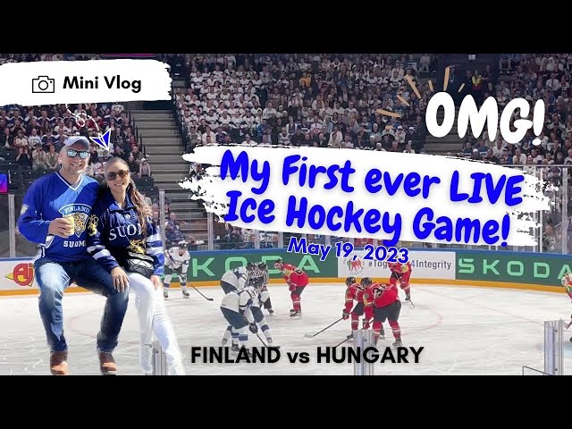 First Ever!  Watching LIVE Ice Hockey Game | Finland versus Hungary | World Champion | IIHF 2023