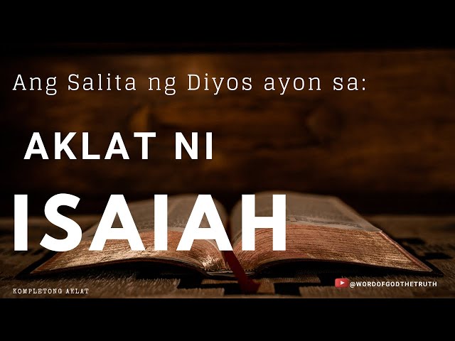 AKLAT NI ISAIAH, LUMANG TIPAN (COMPLETE CHAPTER) TAGALOG BIBLE AUDIO, BIBLE READING, BIBLE TEACHING