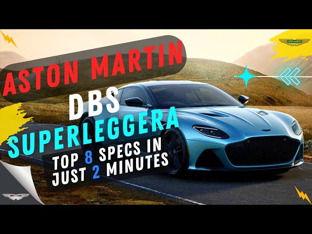 Aston Martin DBS Superleggera Specs | Supercar | Top 8 Specs