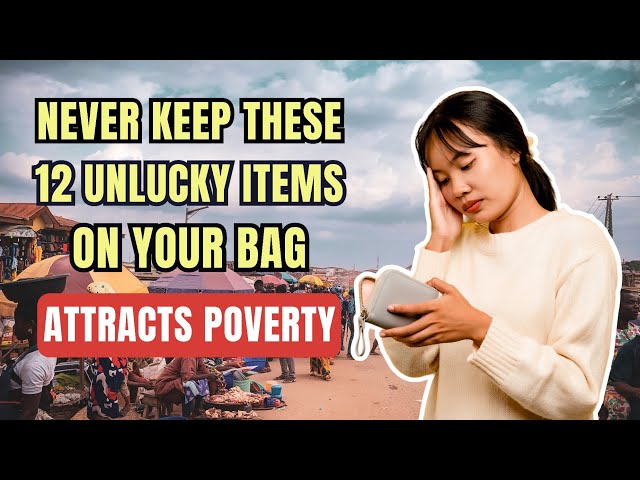 12 Unlucky Things In Your Bag That Attract Poverty & Blocks Your Financial Abundance | Ziggy Natural