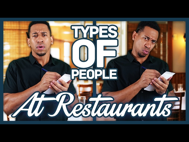 TYPES OF PEOPLE AT RESTAURANTS