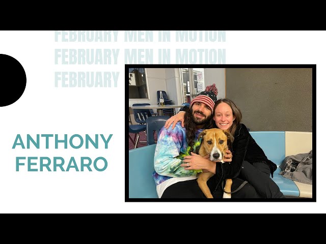 Anthony Ferraro | February 2022 Men In Motion